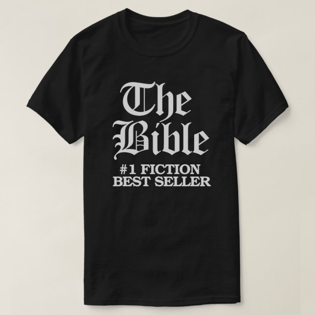 The Bible: #1 Fiction Best Seller T-Shirt (Design Front)