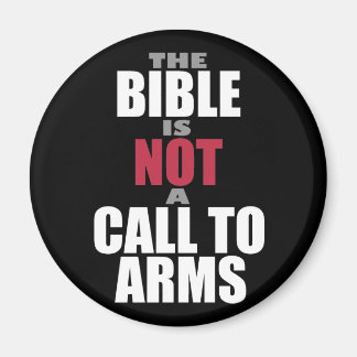 The Bible is Not a Call to Arms Magnet