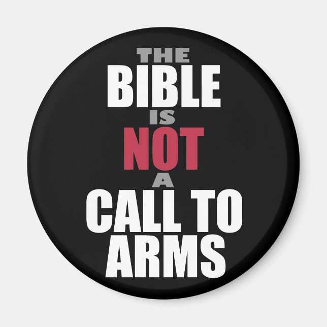 The Bible is Not a Call to Arms Magnet (Front)