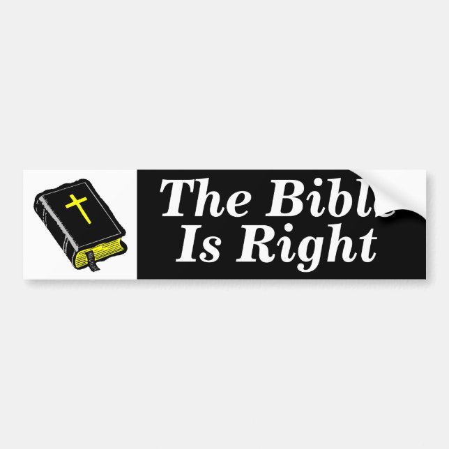 The Bible Is Right Bumper Sticker (Front)