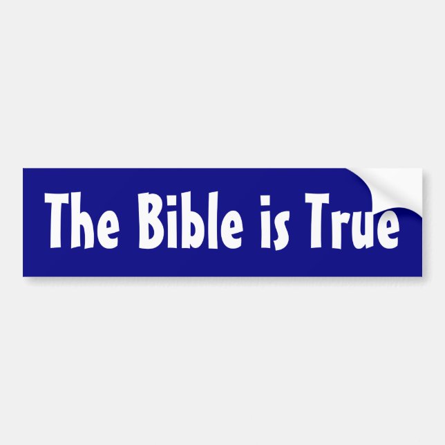 The Bible Is True Bumper Sticker (Front)