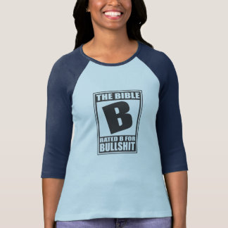 The Bible Rated B For Bullshit T-Shirt