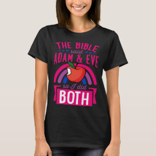 The Bible Said Adam And Eve So I Did Both Bisexual T-Shirt