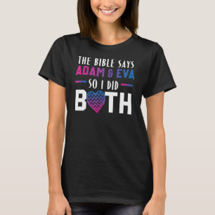 The Bible Says Adam & Eva So I Did Both T-Shirt