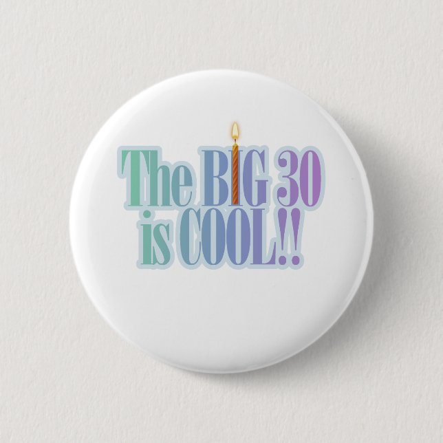 The Big 30 is Cool 6 Cm Round Badge (Front)