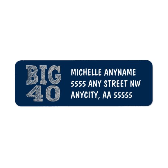 The BIG 40 Fortieth Birthday Return Address Label