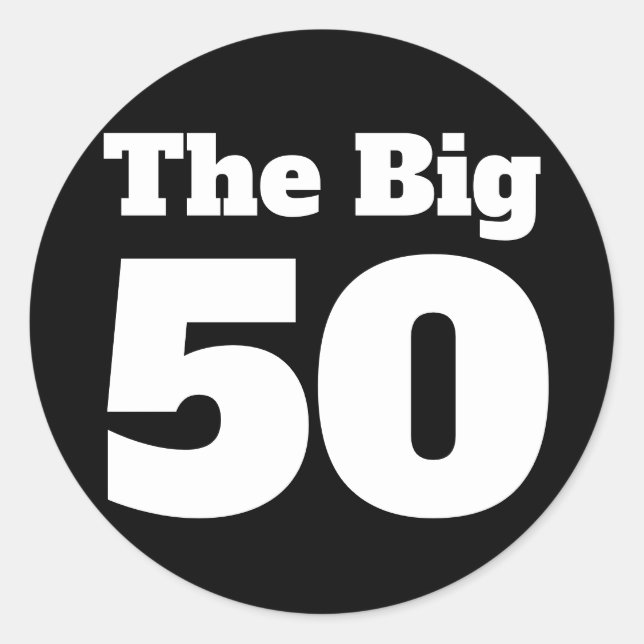 The Big 50 Black Birthday Classic Round Sticker (Front)