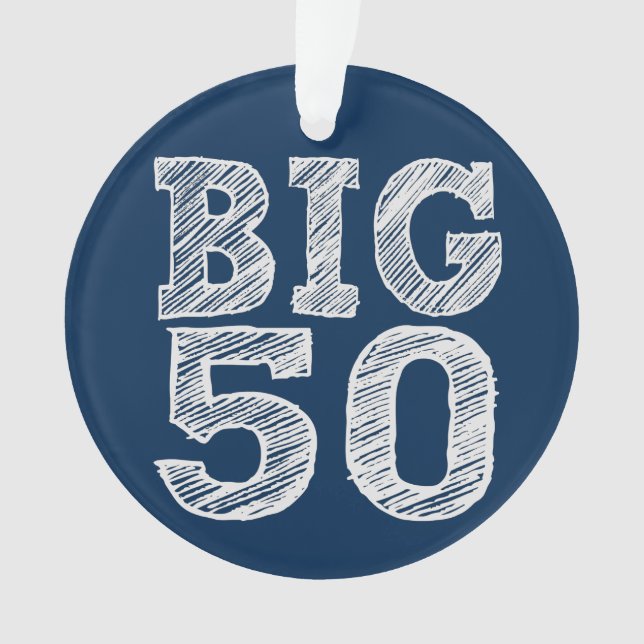 The BIG 50 Fiftieth Birthday Ornament (Front)