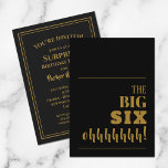 The BIG 60 Black Gold Birthday Party Invitations<br><div class="desc">Throwing a milestone 60th birthday party? Be sure to send an invitation that will get guests excited for your party. "The BIG SIX ohhhhh!" - change to any age - on the front and your party details on the back in chic lettering. Great for any age, a surprise or not,...</div>
