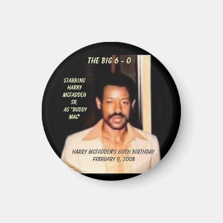 The Big 6 - 0  , Star... Magnet