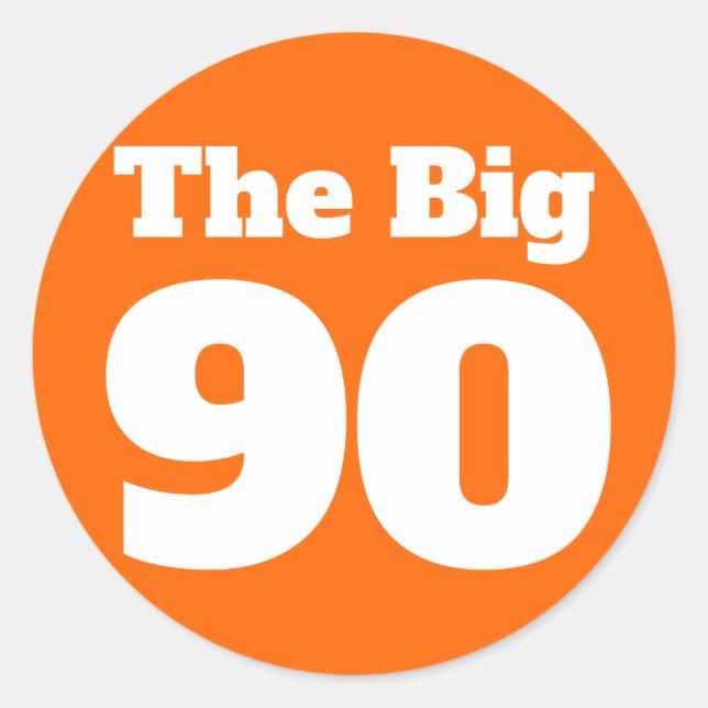 The Big 90 Orange Birthday Classic Round Sticker (Front)