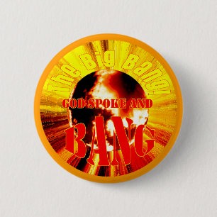 The Big Bang! God Spoke and BANG 6 Cm Round Badge
