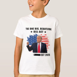 The Big Beautiful Bill Act Trump 2025 T-Shirt