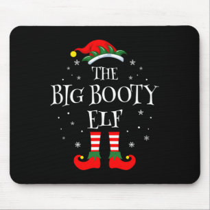 The Big Booty Elf Christmas Family Matching Group Mouse Mat