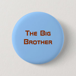 The Big Brother 6 Cm Round Badge