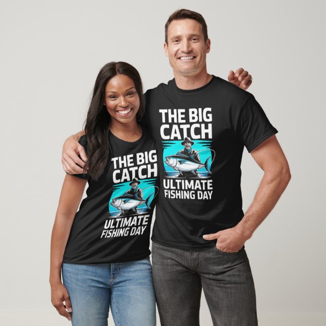 The Big Catch - fishing t-shirt (Unisex)