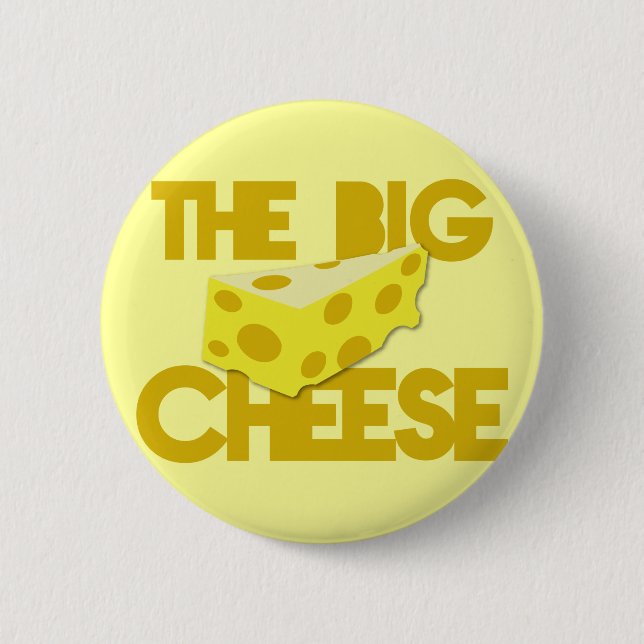 The BIG CHEESE! boss 6 Cm Round Badge (Front)