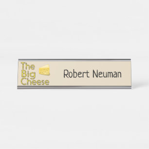 The Big Cheese with Name Desk Name Plate