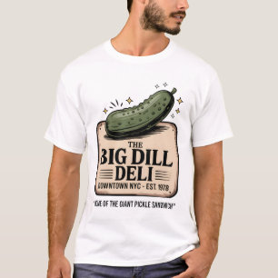 The Big Dill Deli T-Shirt