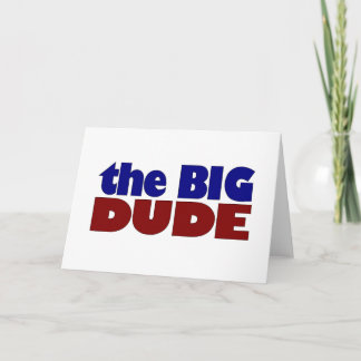 The Big Dude Card