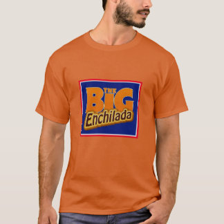 The Big Enchilada T-Shirt