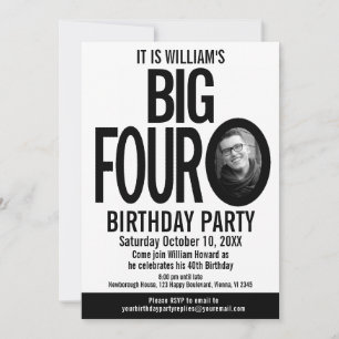 The Big Four 0 40th Birthday photo black white Invitation