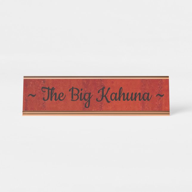 "The Big Kahuna" Desk Nameplate (Front)