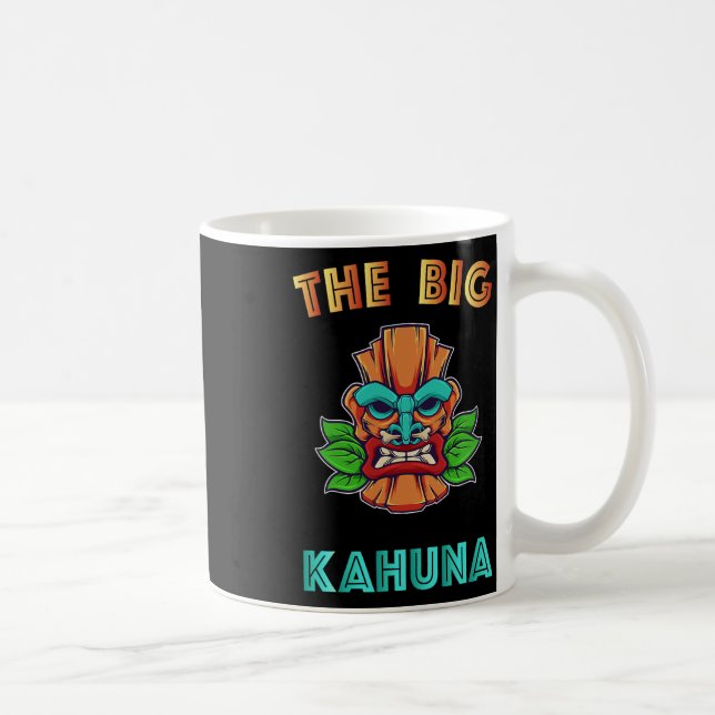 The Big Kahuna Funny Hawaiian Tiki Dad Boss Gift  Coffee Mug (Right)
