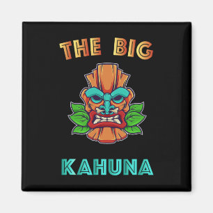The Big Kahuna Funny Hawaiian Tiki Dad Boss Gift Magnet