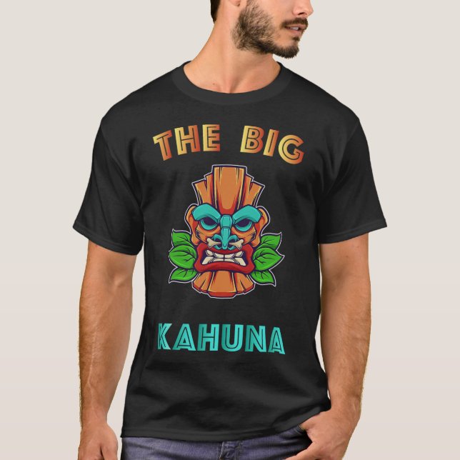 The Big Kahuna Funny Hawaiian Tiki Dad Boss Gift  T-Shirt (Front)