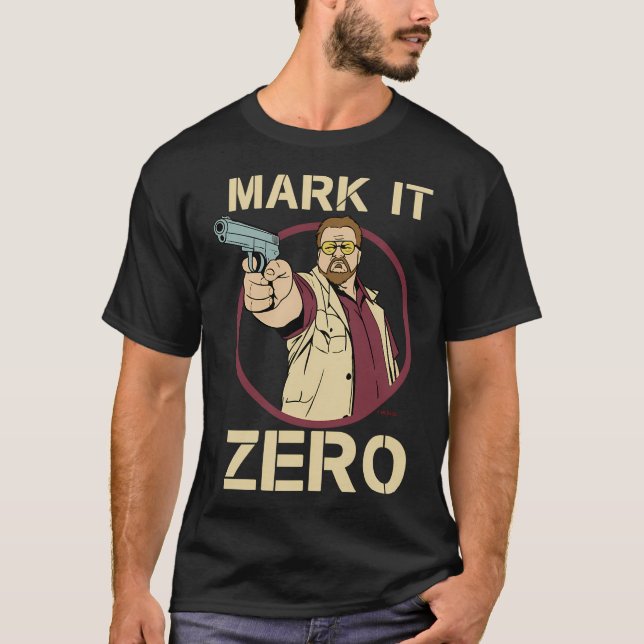 The Big Lebowski - Walter Sobchak - Mark it Zero Q T-Shirt (Front)