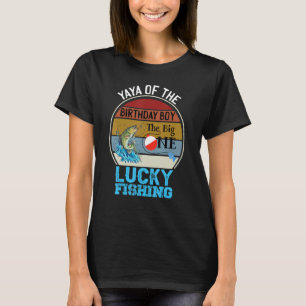 The Big One Birthday Theme Fishing Yaya Of The Bir T-Shirt