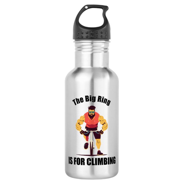 The Big Ring Is For Climbing Cycling 532 Ml Water Bottle (Front)