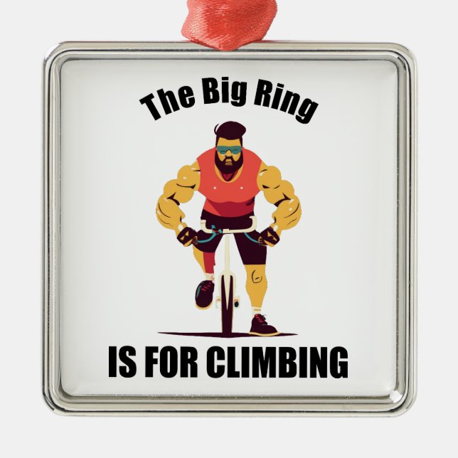 The Big Ring Is For Climbing Cycling Metal Tree Decoration (Front)