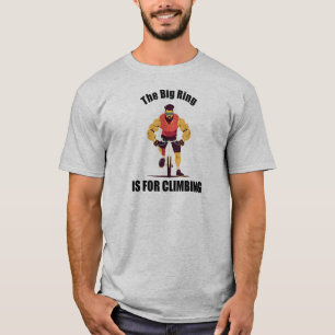 The Big Ring Is For Climbing Cycling T-Shirt