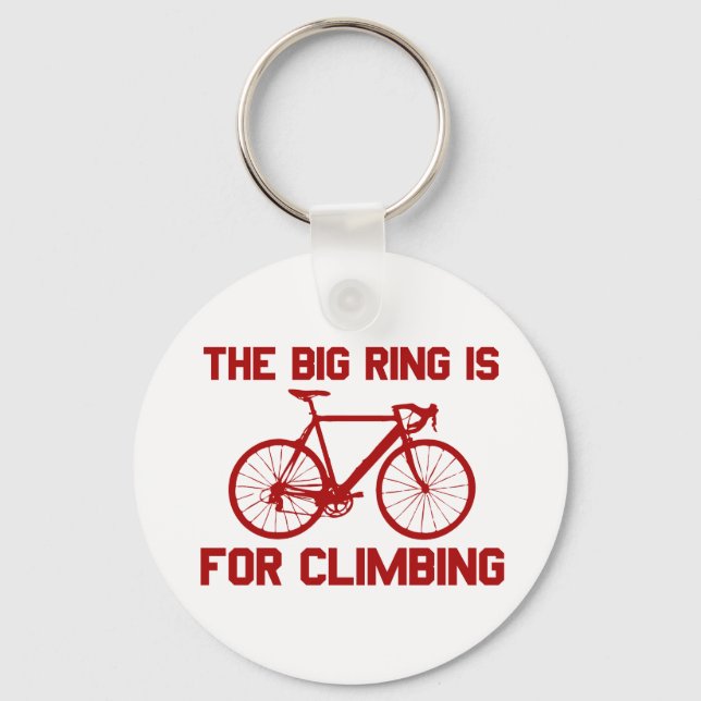 The Big Ring Is For Climbing Key Ring (Front)