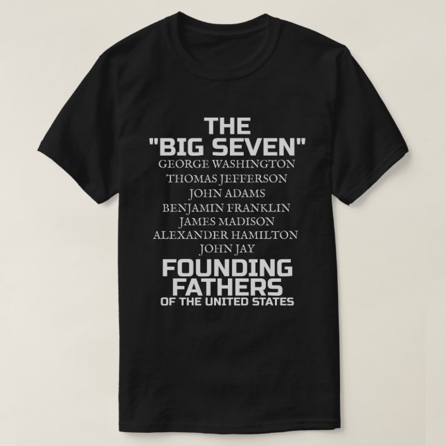 The Big Seven Founding Fathers  T-Shirt (Design Front)
