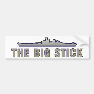 The Big Stick Bumper Sticker