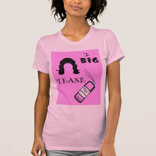 The Big Tease T-Shirt (Front)