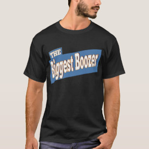 The Biggest Boozer T-Shirt