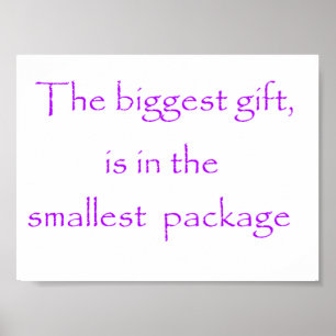 The biggest gift is in the smallest package-poster poster