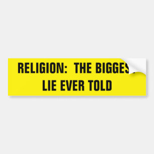 THE BIGGEST LIE EVER TOLD BUMPER STICKER