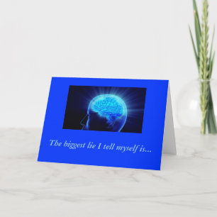 The Biggest Lie I Tell Myself is... Card