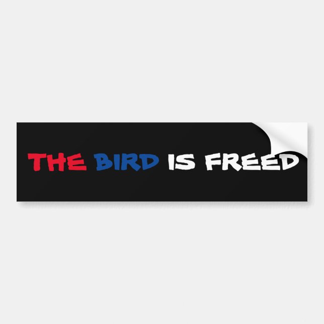 The Bird is Freed Social Media Humour Bumper Sticker (Front)
