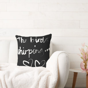 The Bird’s Chirping - Black White Throw Pillow