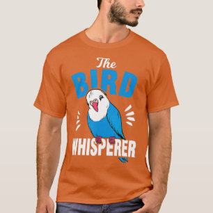 The Bird Whisperer Budgie T-Shirt