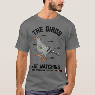 The Birds Are Watching Drone Conspiracy Funny frie T-Shirt