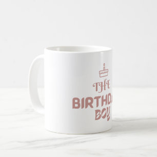 The Birthday Boy Coffee Mug