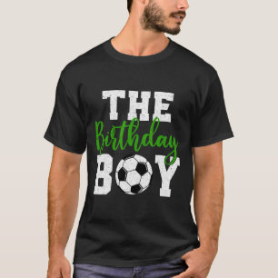 The Birthday Boy Matching Family Soccer Birthday  T-Shirt