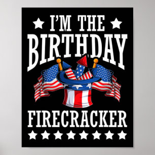 The Birthday Firecracker 4th Of July Independence Poster